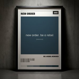 Cuadro New Order - Be a Rebel Remixed