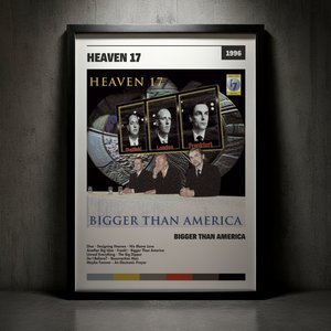 Cuadro Heaven 17 - Bigger Than America