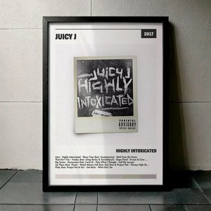 Cuadro Juicy J - Highly Intoxicated