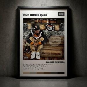 Cuadro Rich Homie Quan - I Go In On Every Song