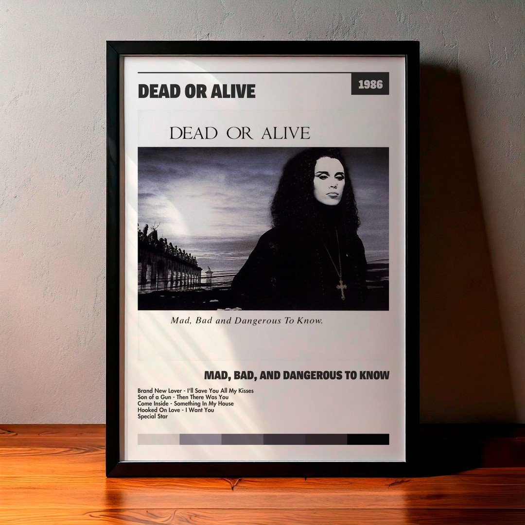 Cuadro Dead Or Alive - Mad, Bad, and Dangerous to Know