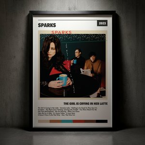 Cuadro Sparks - The Girl Is Crying In Her Latte